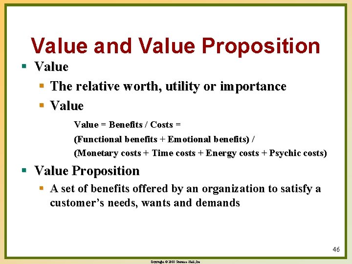 Value and Value Proposition § Value § The relative worth, utility or importance §