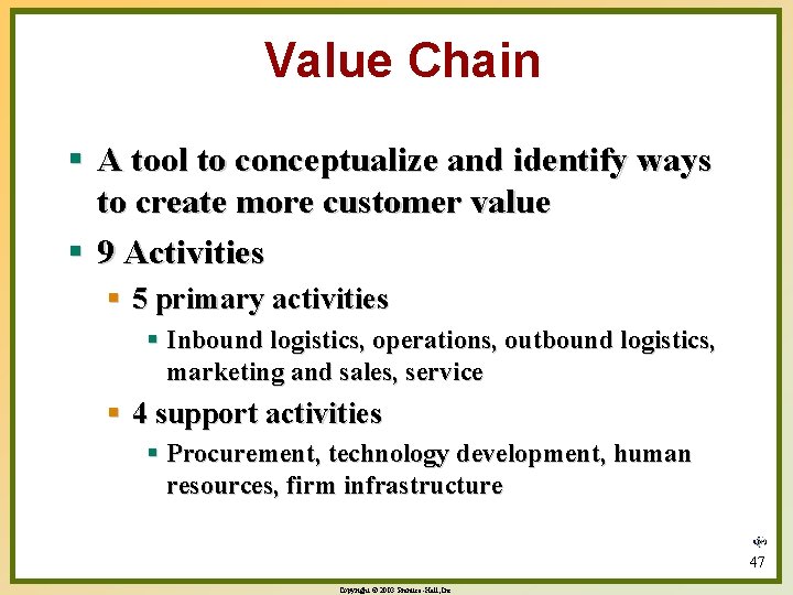 Value Chain § A tool to conceptualize and identify ways to create more customer