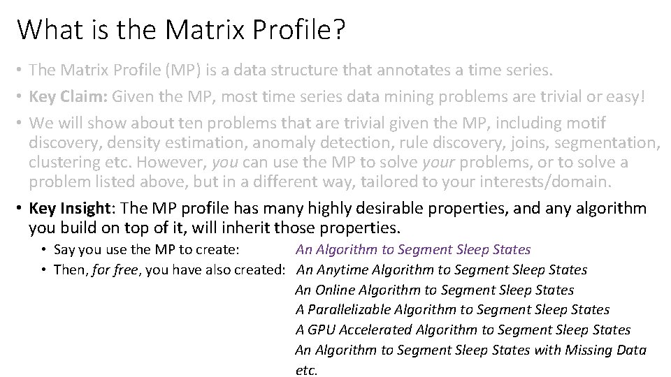 What is the Matrix Profile? • The Matrix Profile (MP) is a data structure