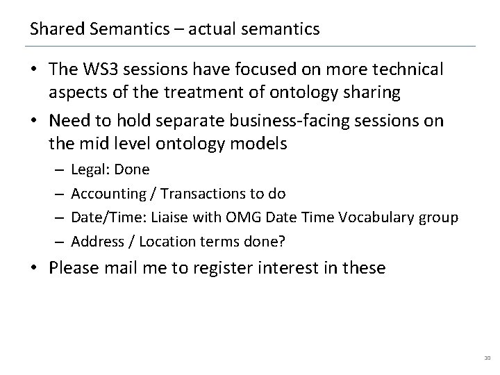 Shared Semantics – actual semantics • The WS 3 sessions have focused on more