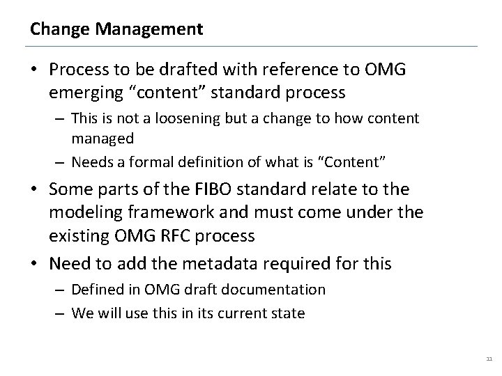 Change Management • Process to be drafted with reference to OMG emerging “content” standard