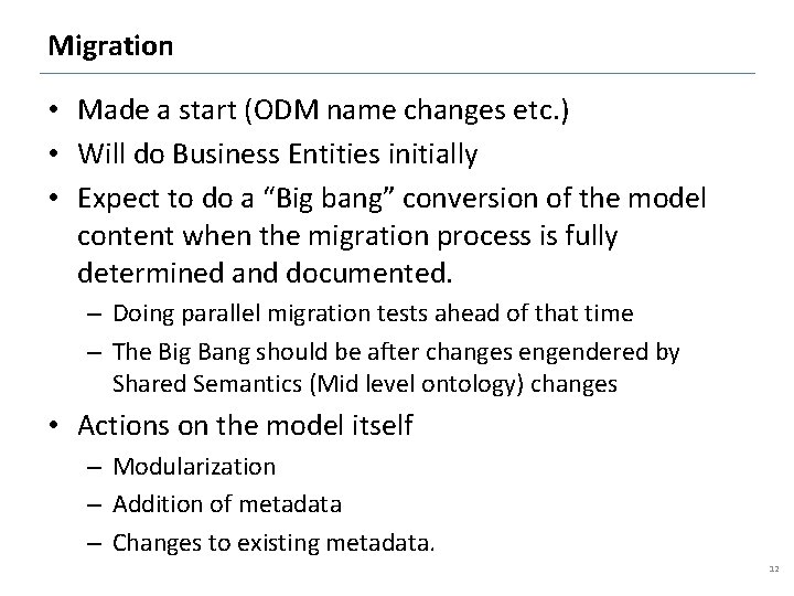 Migration • Made a start (ODM name changes etc. ) • Will do Business