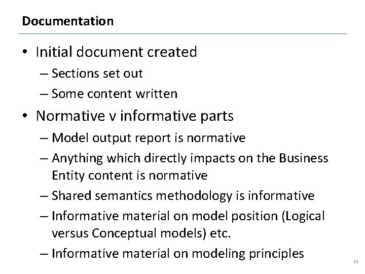 Documentation • Initial document created – Sections set out – Some content written •