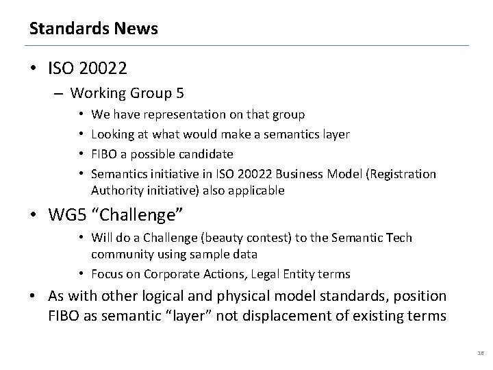 Standards News • ISO 20022 – Working Group 5 • • We have representation