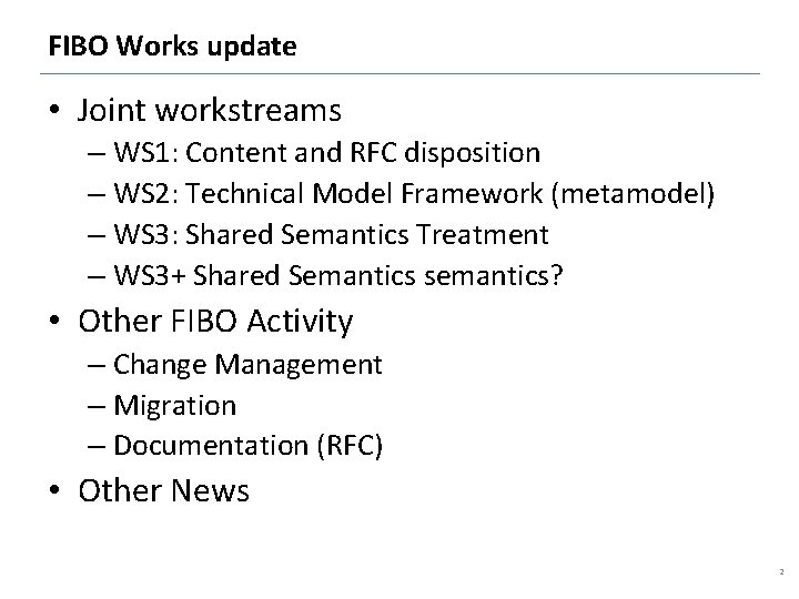 FIBO Works update • Joint workstreams – WS 1: Content and RFC disposition –