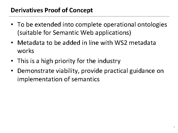 Derivatives Proof of Concept • To be extended into complete operational ontologies (suitable for