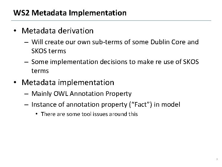 WS 2 Metadata Implementation • Metadata derivation – Will create our own sub-terms of