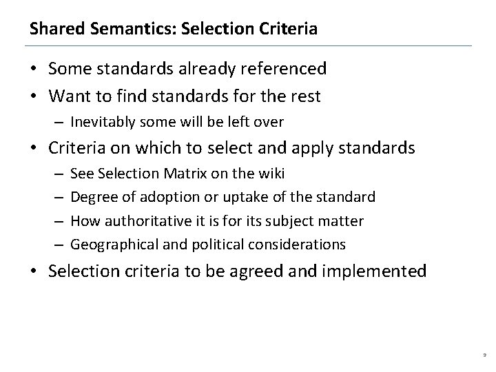 Shared Semantics: Selection Criteria • Some standards already referenced • Want to find standards