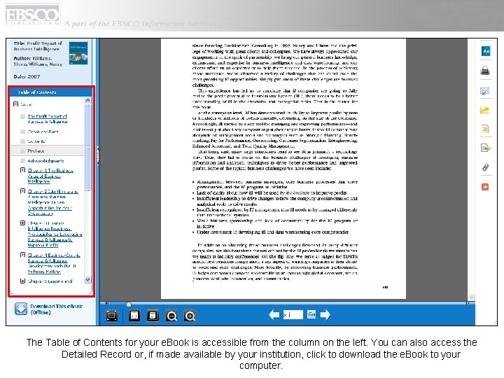 The Table of Contents for your e. Book is accessible from the column on