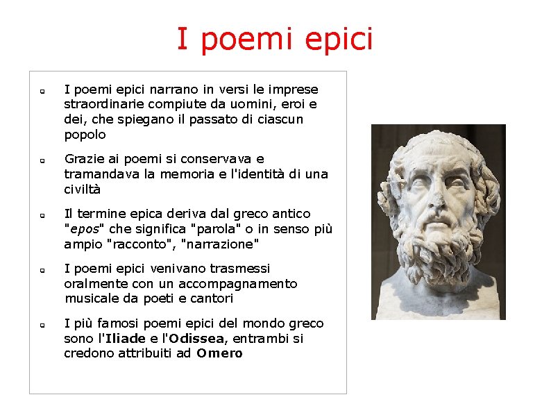 I poemi epici q q q I poemi epici narrano in versi le imprese