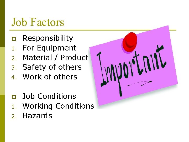 Job Factors p 1. 2. 3. 4. p 1. 2. Responsibility For Equipment Material