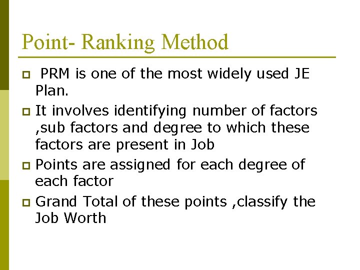 Point- Ranking Method PRM is one of the most widely used JE Plan. p
