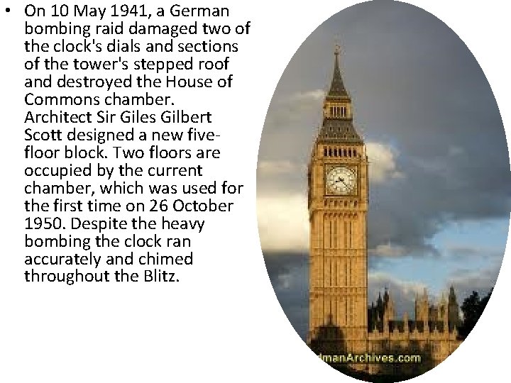  • On 10 May 1941, a German bombing raid damaged two of the