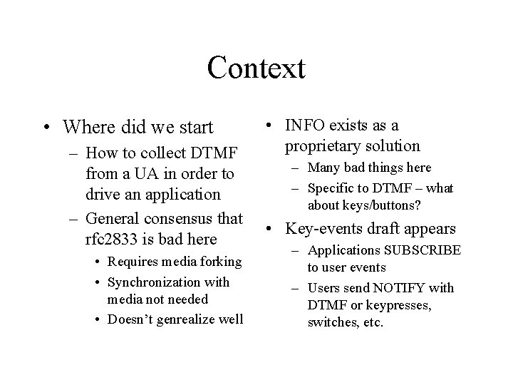 Context • Where did we start – How to collect DTMF from a UA
