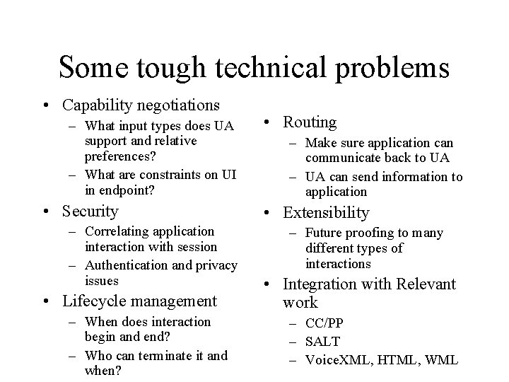 Some tough technical problems • Capability negotiations – What input types does UA support