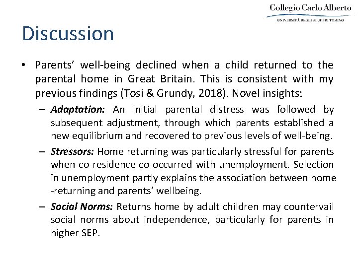 Discussion • Parents’ well-being declined when a child returned to the parental home in