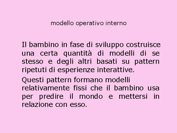 modello operativo interno Il bambino in fase di sviluppo costruisce una certa quantità di