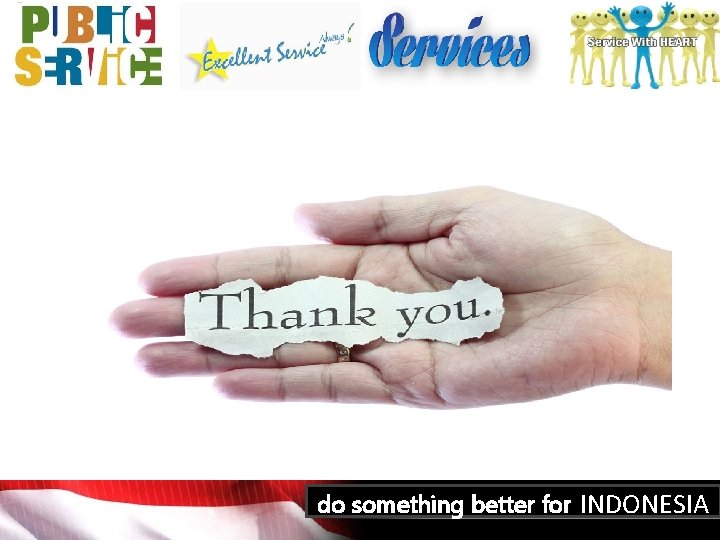 do something better for INDONESIA 