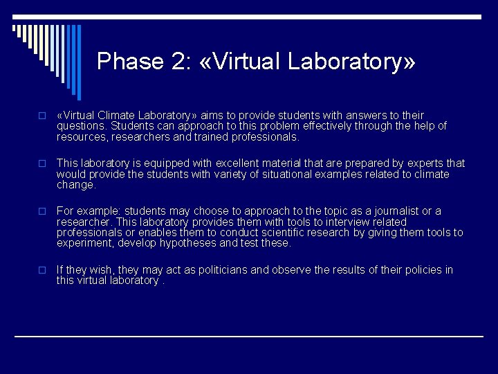 Phase 2: «Virtual Laboratory» o «Virtual Climate Laboratory» aims to provide students with answers