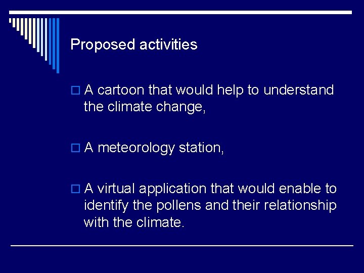 Proposed activities o A cartoon that would help to understand the climate change, o