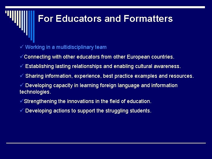 For Educators and Formatters ü Working in a multidisciplinary team üConnecting with other educators