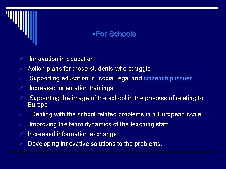 §For Schools ü Innovation in education ü Action plans for those students who struggle