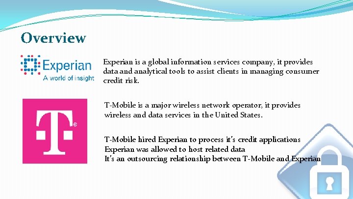 Overview Experian is a global information services company, it provides data and analytical tools