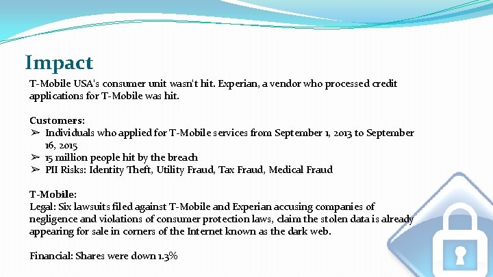 Impact T-Mobile USA’s consumer unit wasn’t hit. Experian, a vendor who processed credit applications