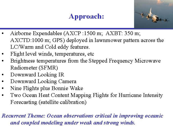 Approach: • • Airborne Expendables (AXCP : 1500 m; AXBT: 350 m; AXCTD: 1000