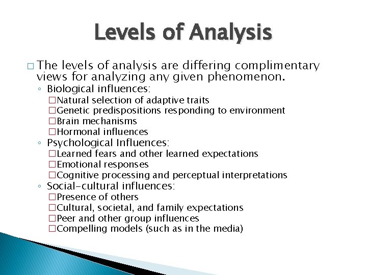 Levels of Analysis � The levels of analysis are differing complimentary views for analyzing