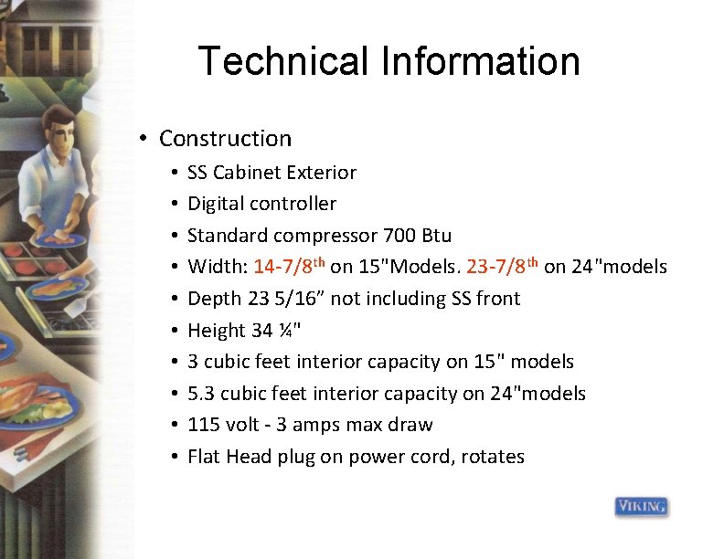 Technical Information • Construction • • • SS Cabinet Exterior Digital controller Standard compressor