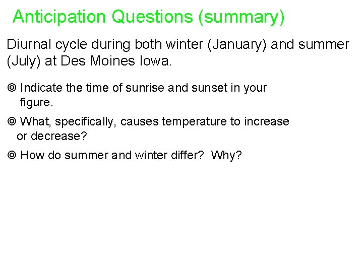 Anticipation Questions (summary) Diurnal cycle during both winter (January) and summer (July) at Des