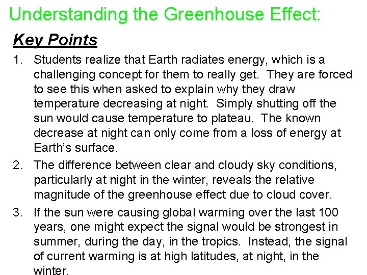 Understanding the Greenhouse Effect: Key Points 1. Students realize that Earth radiates energy, which