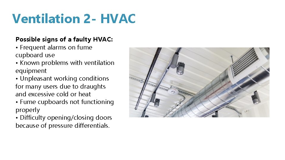 Ventilation 2 - HVAC Possible signs of a faulty HVAC: • Frequent alarms on