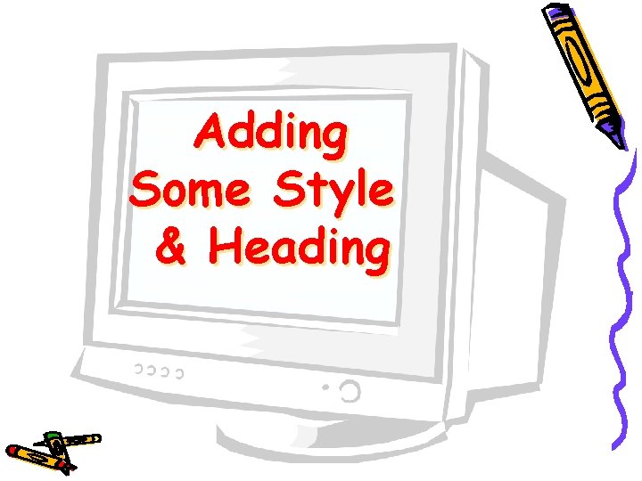 Adding Some Style & Heading 