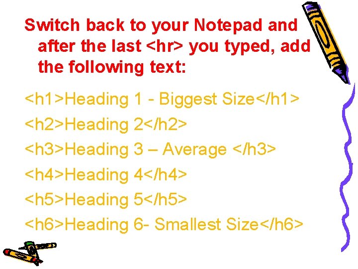 Switch back to your Notepad and after the last <hr> you typed, add the