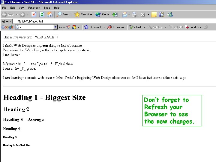 Don’t forget to Refresh your Browser to see the new changes. 