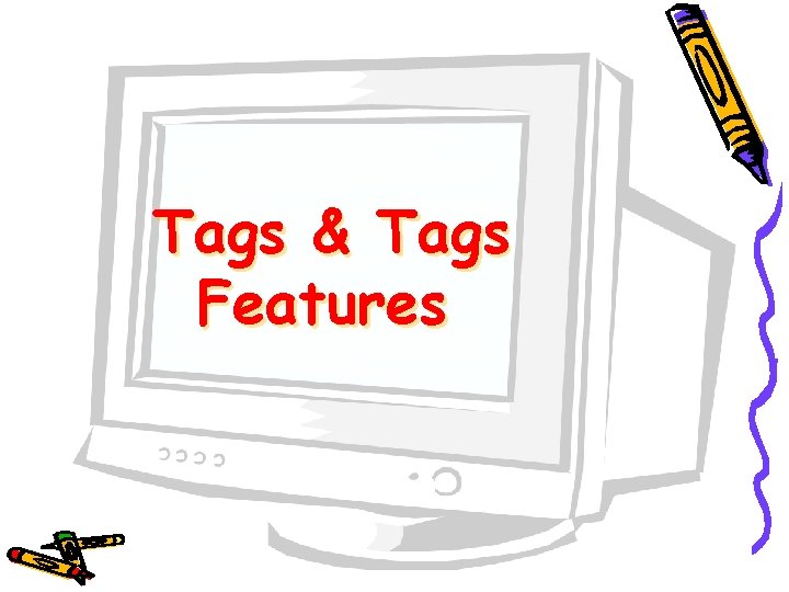 Tags & Tags Features 