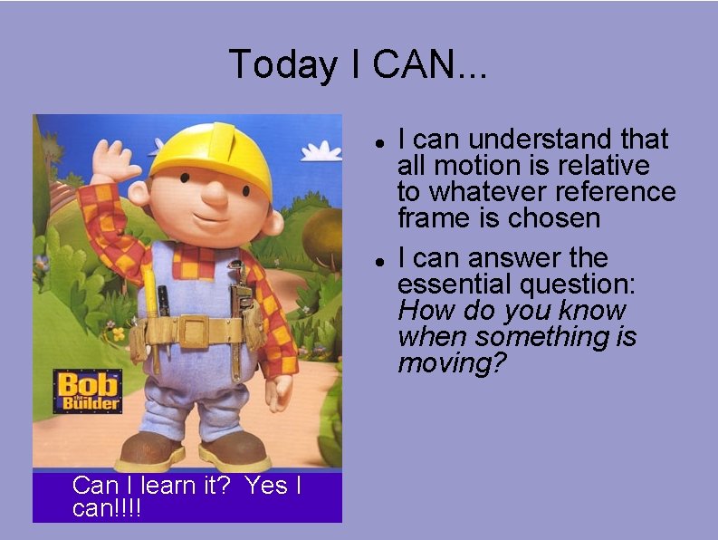 Today I CAN. . . Can I learn it? Yes I can!!!! I can