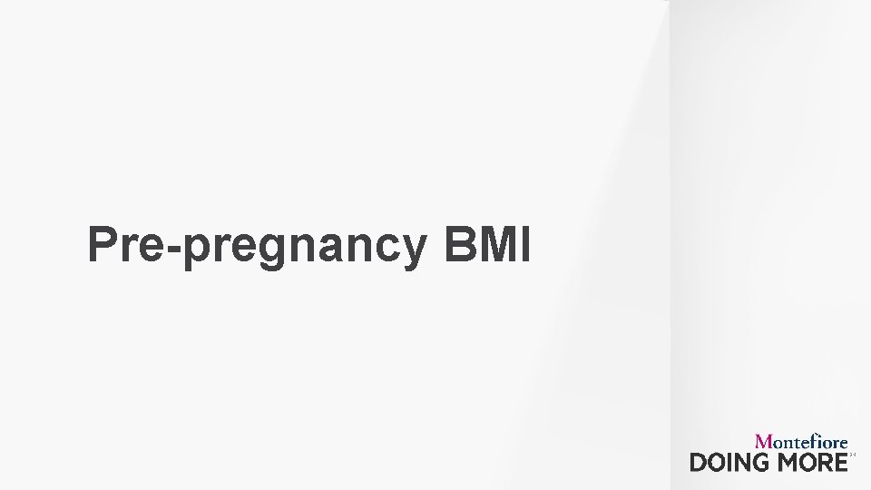 Pre-pregnancy BMI 35 