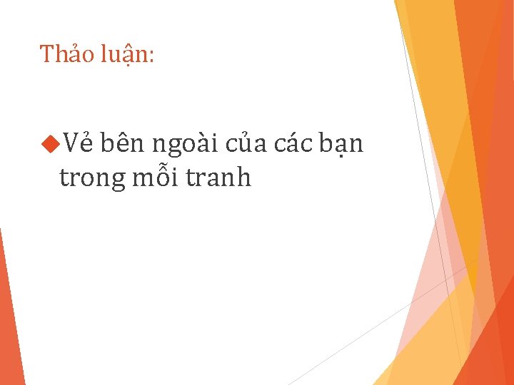 Thảo luận: Vẻ bên ngoài của các bạn trong mỗi tranh 