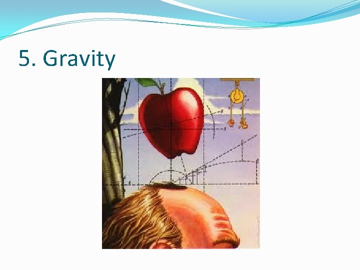 5. Gravity 