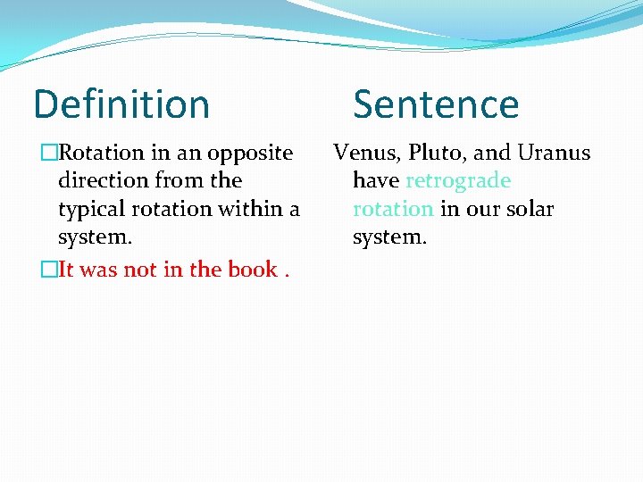 Definition �Rotation in an opposite direction from the typical rotation within a system. �It