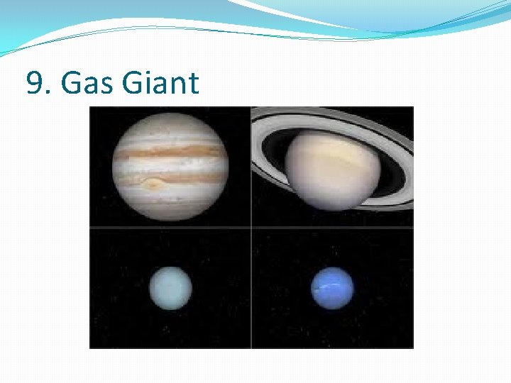 9. Gas Giant 
