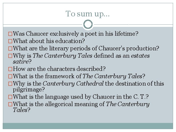 To sum up… �Was Chaucer exclusively a poet in his lifetime? �What about his