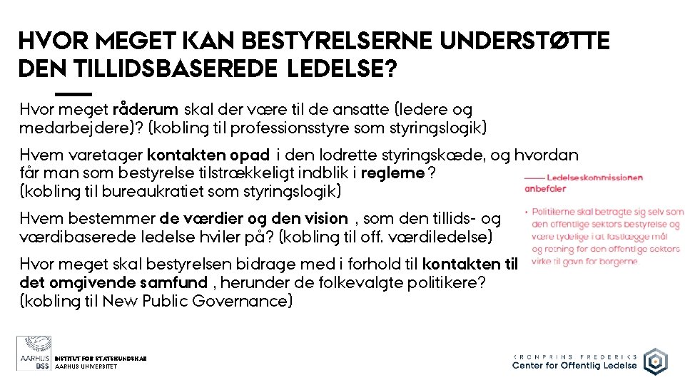 0 4 / 0 6 HVOR MEGET KAN BESTYRELSERNE UNDERSTØTTE DEN TILLIDSBASEREDE LEDELSE? Hvor