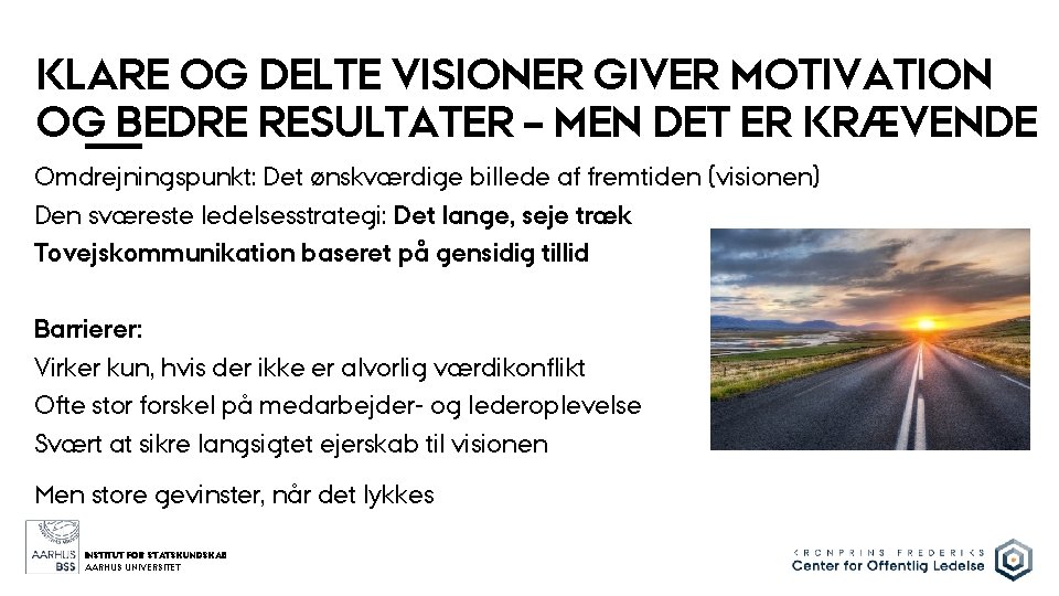 KLARE OG DELTE VISIONER GIVER MOTIVATION OG BEDRE RESULTATER – MEN DET ER KRÆVENDE