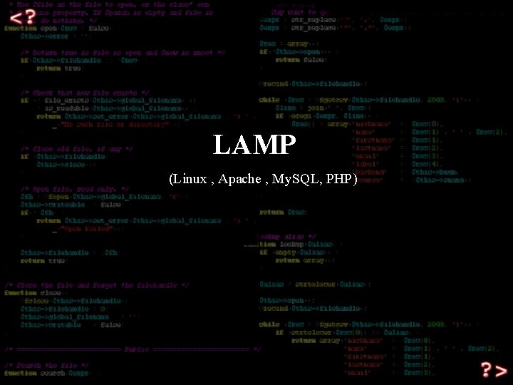 LAMP (Linux , Apache , My. SQL, PHP) 