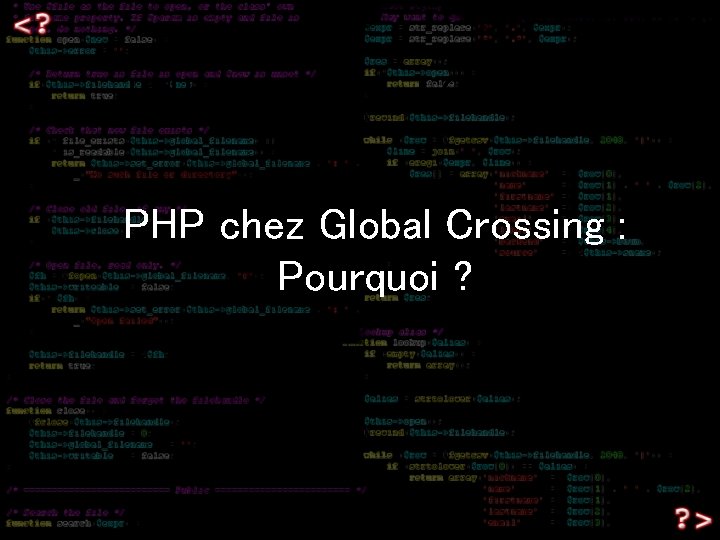 PHP chez Global Crossing : Pourquoi ? 