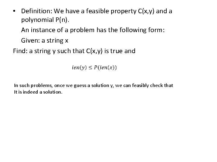  • Definition: We have a feasible property C(x, y) and a polynomial P(n).